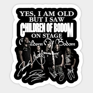 Yes I am old but I saw Children Of Bodom 2023 on stage Sticker